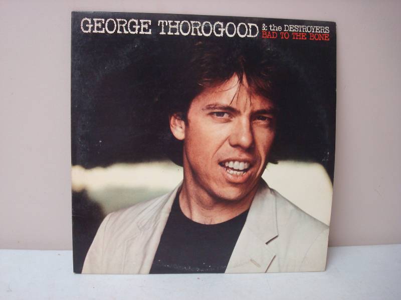 George Thorogood&nbsp&amp The Destroyers - ...
