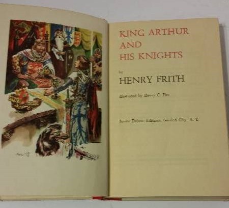 lot 81 image: 1955 Nelson Doubleday Junior Deluxe Editions King Arthur and his Knights by Henry Frith