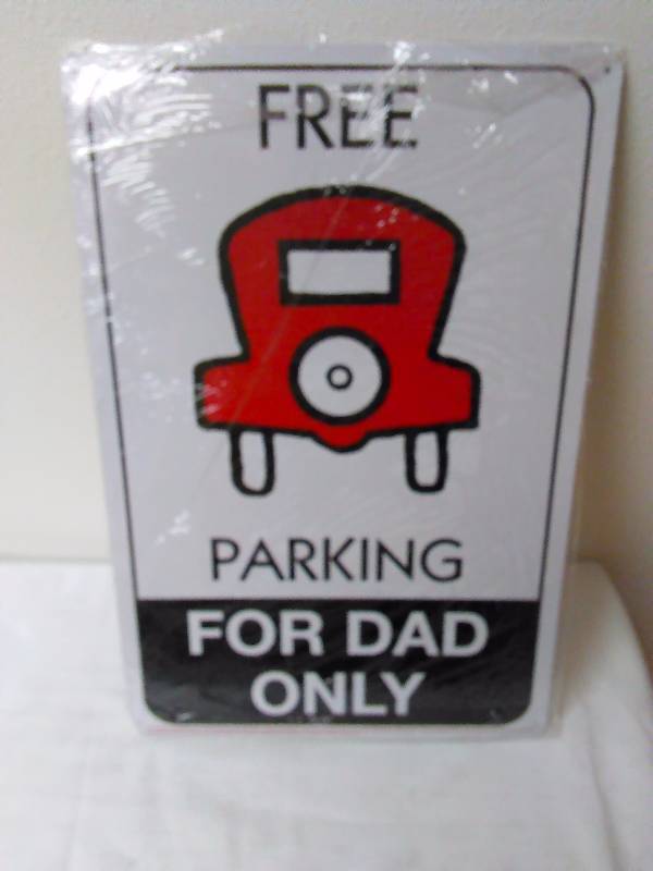 lot 107 image: Free Parking for Dad Only, Metal Sign