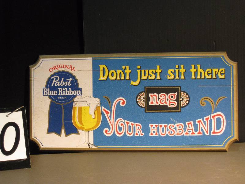 lot 160 image: Pabst Nag your Husband wooden sign