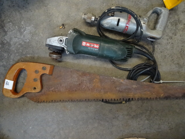 Hand saw. Drill. Grinder...