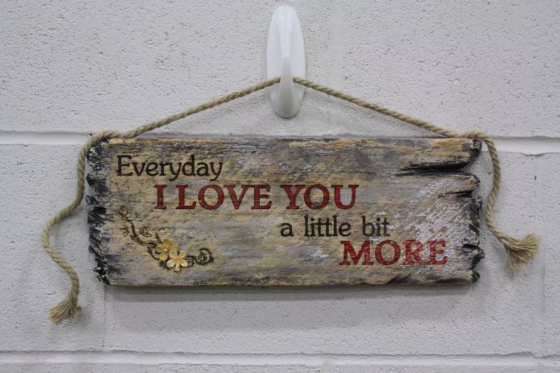 lot 113A image: Wood Hand Made Sign Love You a Little More Everyday