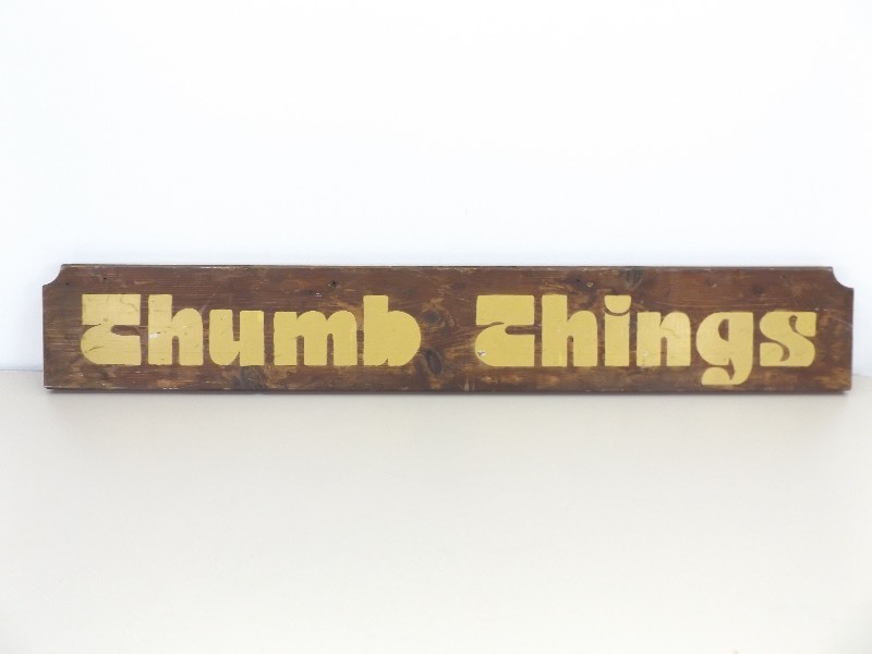 Larger Wood Sign, Thumb Things