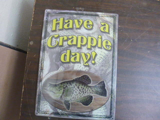 lot 128 image: Have a Crappie Day Sign
