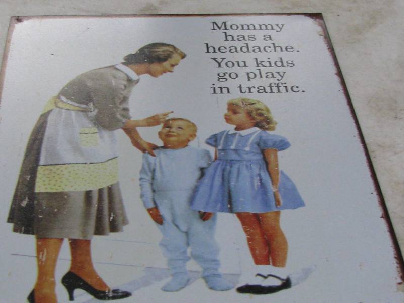 lot 104 image: Mommy Has Headache Sign