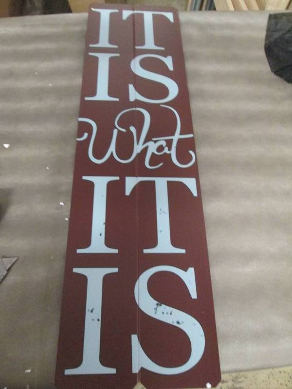lot 129 image: It Is What it Is Plaque 30 x 8 in...