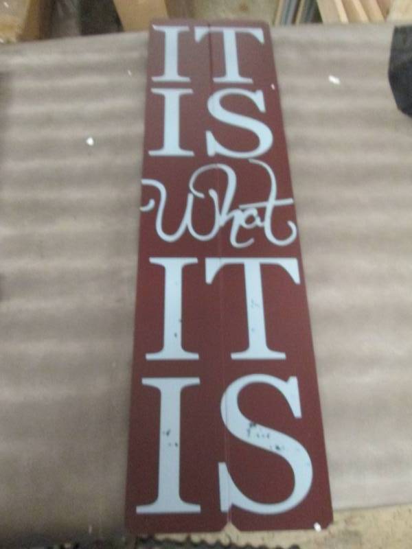 lot 130 image: It Is What it Is Plaque 30 x 8 in...