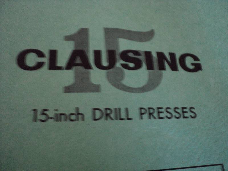 Clausing 15/" Drill Presses Instruct /& Parts Manual 1968 Variable Speed Drive