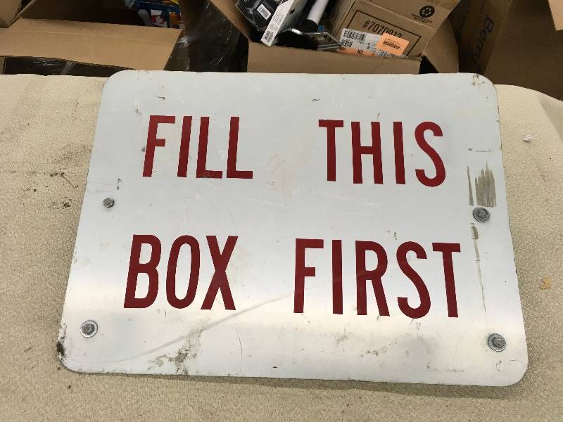 lot 44 image: Fill This Box First Sign