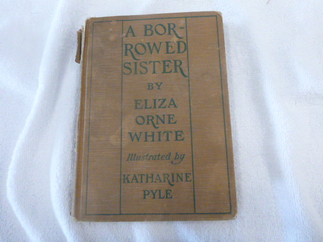 lot 41 image: A Borrowed Sister by Eliza Orne White