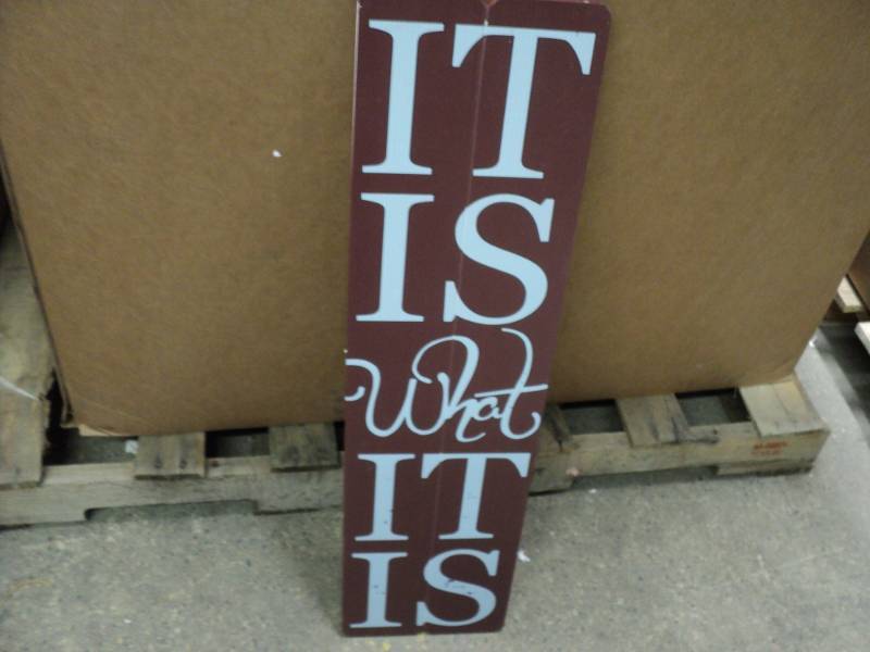 lot 164 image: It is what it is Sign 30 x 8 New...