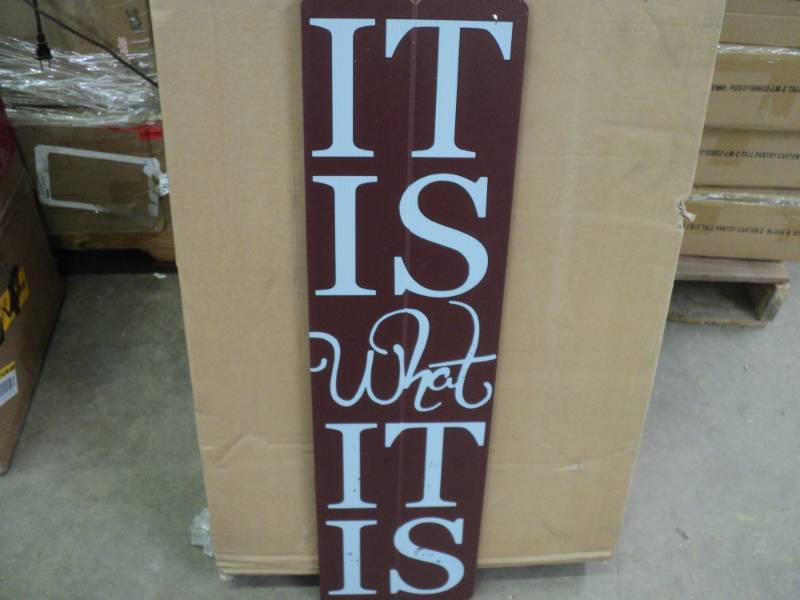 lot 128 image: It is what it is Wall Sign 8 x 30...