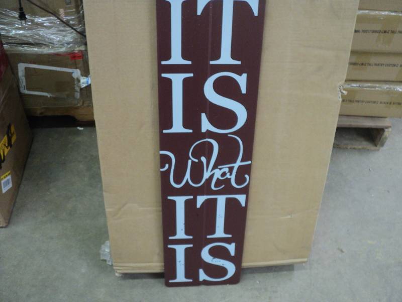 lot 129 image: It is what it is Wall Sign 8 x 30...