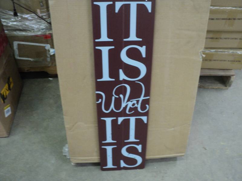 lot 130 image: It is what it is Wall Sign 8 x 30...