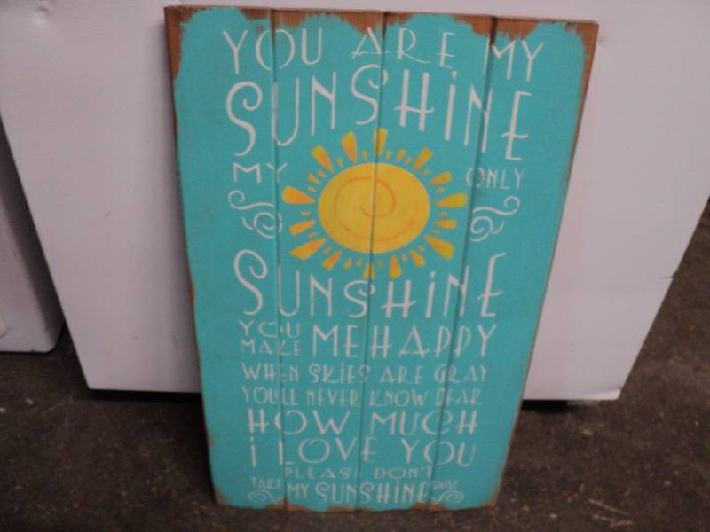 lot 9 image: Wood- you are my sunshine Sign 24 x...