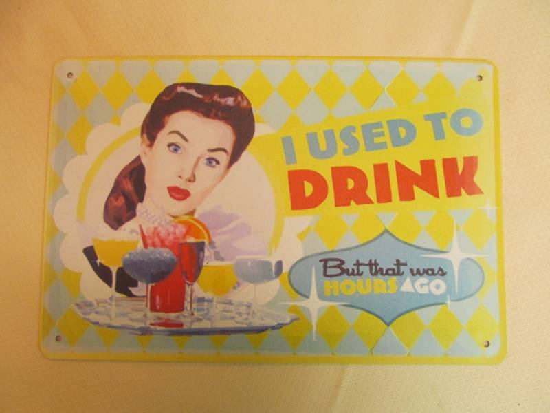 lot 118 image: Metal Sign- I Used To Drink
