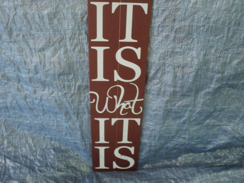 It is What it Is Wood Sign 11 x 32...