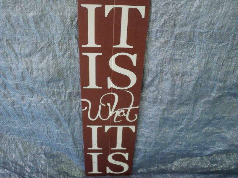 It is What it Is Wood Sign 11 x 32...
