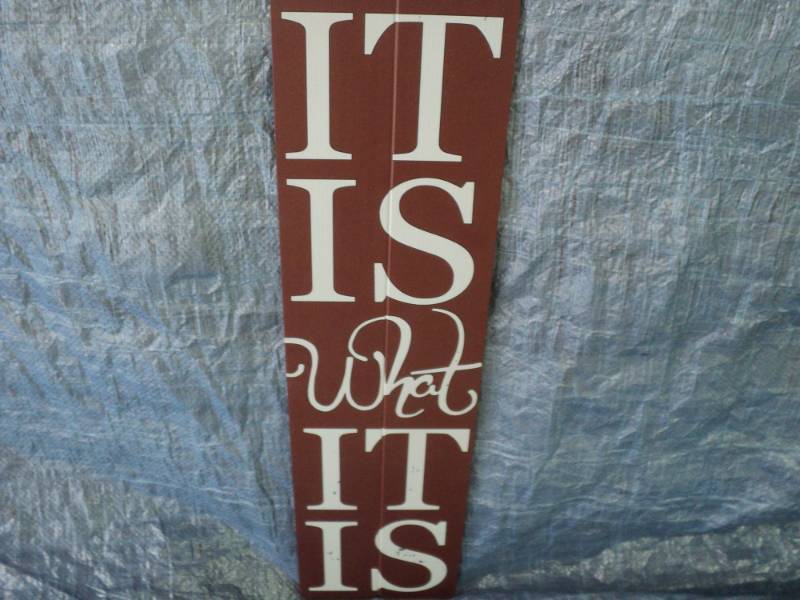 It is What it Is Wood Sign 11 x 32...