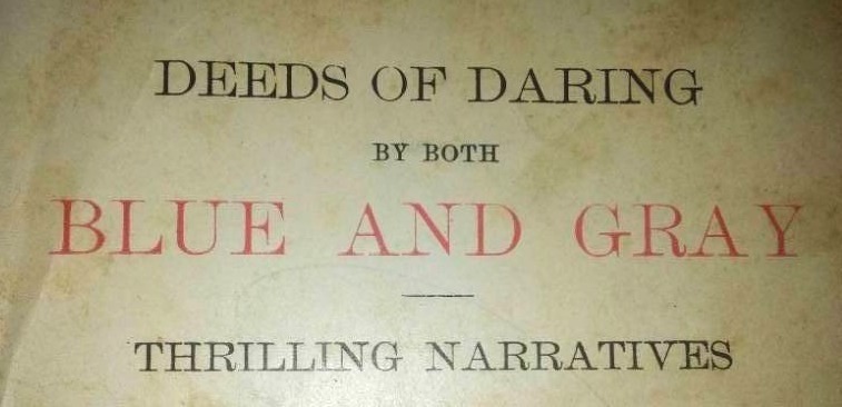 lot 318 image: Super rare Deeds of Daring by both blue and gray thrilling narratives. The great civil war 1893
