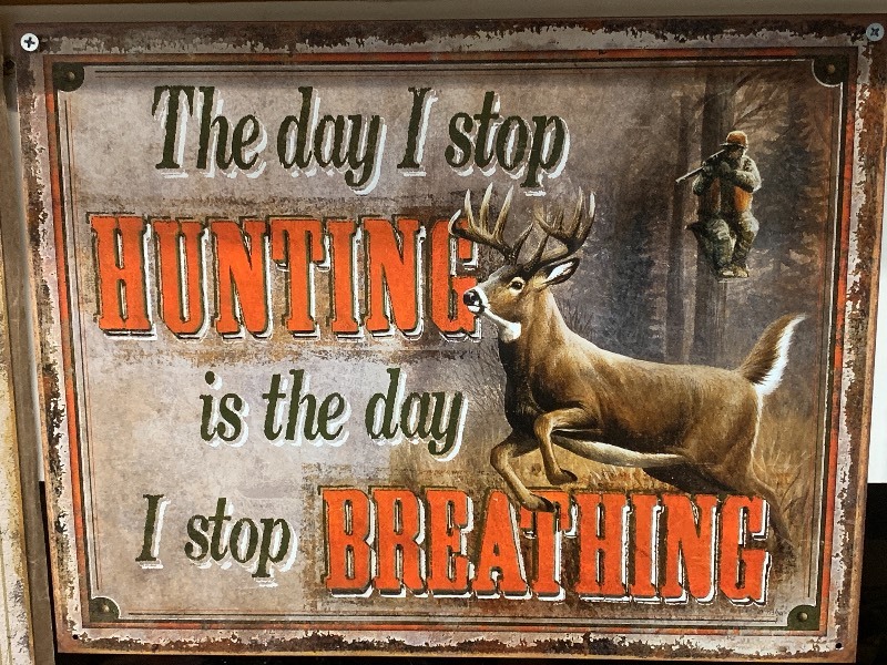 The Day I Stop Hunting 12 x 16.5 Tin Sign