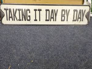 lot 14 image: Taking it Day by Day Metal Sign 19...