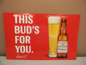 BUDWEISER THIS BUDS FOR YOU TIN BAR SIGN - APPROX 24 BY 15 - SEE PICTURES