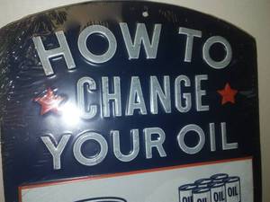 lot 38 image: How to change your oil, metal sign NEW