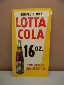 lot 15 image: VINTAGE 1950s - LOTTA COLA SERVES THREE - EMBOSSED TIN SIGN - GREAT COLA SIGN - APPROX 12 BY 22 - SEE PICTURES