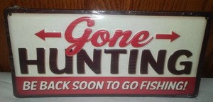 lot 85 image: Gone Hunting Fishing metal sign- new