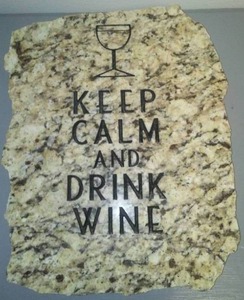 Keep Calm and Drink Wine Granite Dcor.