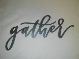 Gather- metal sign.