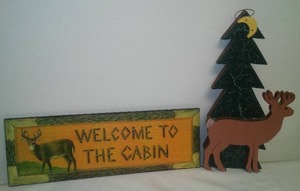 Welcome to the cabin  decor pieces.