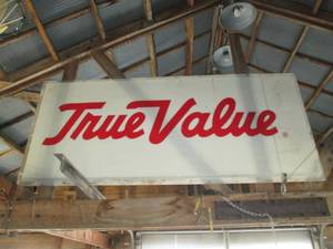 Aprox. 6 Long True Value Sign Buyer Responsible For Removal