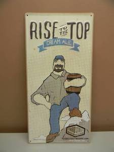 lot 22 image: THIRD STREET BREWHOUSE COLD SPRING MN RISE TO THE TOP CREAM ALE TIN SIGN - VERY COOL. - APPROX 12 BY 24 - SEE PICTURES