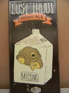 lot 29 image: LOST TROUT BROWN ALE THIRD STREET BREWHOUSE COLD SPRING MN TIN SIGN - APPROX 12 BY 24 - VERY COOL PIECE - HARD TO FIND - SEE PICTURES