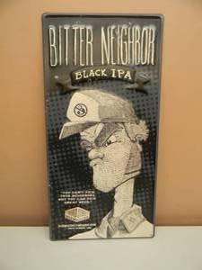 lot 30 image: BITTER NEIGHBOR BLACK IPA THIRD STREET BREWHOUSE COLD SPRING MN TIN SIGN - APPROX 12 BY 24 - VERY COOL PIECE - HARD TO FIND - SEE PICTURES