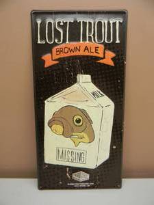 lot 48 image: LOST TROUT BROWN ALE THIRD STREET BREWHOUSE COLD SPRING MN TIN SIGN - APPROX 12 BY 24 - SEE PICTURES