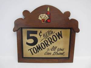 lot 202 image: Vintage 5 Cent Beer Tomorrow Wooden TavernSaloon Bar Sign