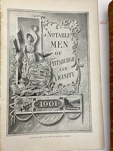lot 55 image: Antique Book- Notable Men of Pittsburg & Vicinity by Percy F. Smith 1901