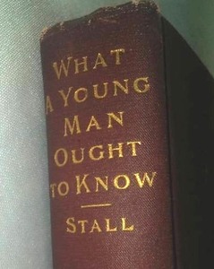 Self and Sex Series 1904.  What a Young man ought to know.