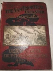San Francisco Disaster, Mount Vesuvius Horror Book 1906.