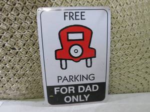 lot 198 image: Free Parking For Dad Only Tin Sign ...