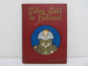 lot 276 image: Excellent Vintage 1926 My Travelship Tales Told In Holland Illustrated Hardcover Book