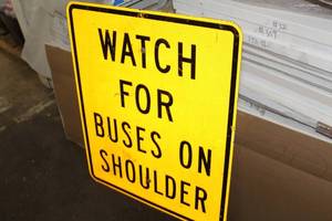 lot 496 image: Watch For Buses On Shoulder Street Sign 30Lx36H