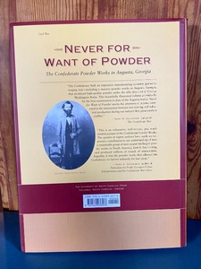 lot 316 image: Book Never For Want of Powder The Confederate Powder Works in Augusta, Georgia