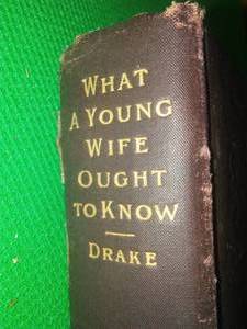 1908 Antique Book - WHAT A YOUNG WIFE OUGHT TO KNOW.