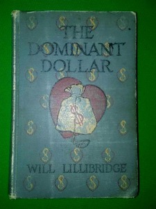 1909 Book THE DOMINANT DOLLAR.