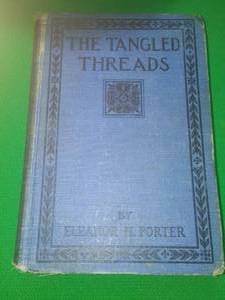 The Tangled Threads By Eleanor A Porter. 1919,