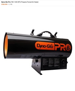 lot 26 image: Dyna-Glo Pro 70K-125K BTU Propane Forced Air Heater. See Pictures